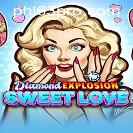 DiamondExplosionSweetLove: A Dazzling New Game Experience with PHL63