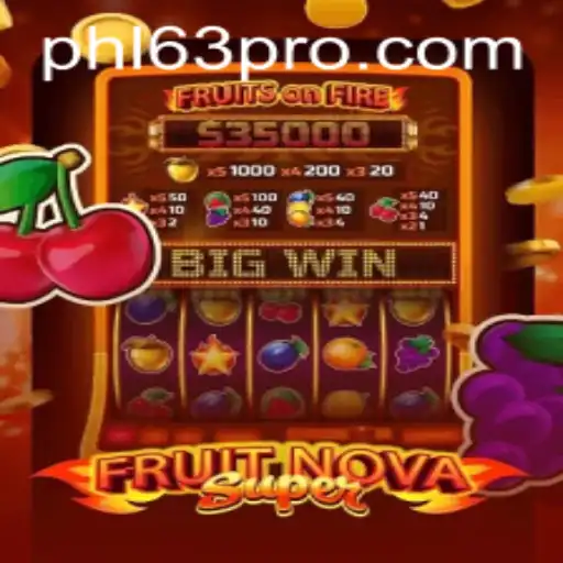 FruitNovaSuper: The Ultimate Gaming Experience with PHL63