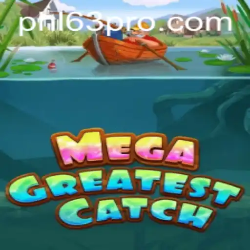 MegaGreatestCatch: A Deep Dive into the Exciting World of PHL63